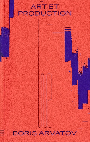 Couverture du livre Art et production de Boris Arvatov